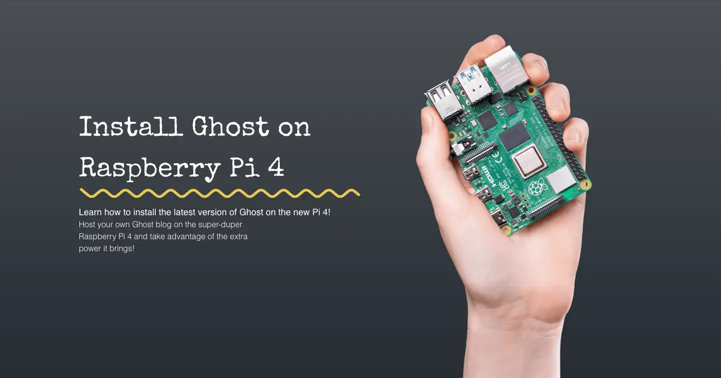 Install the latest version of Ghost on Raspberry Pi 4